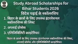Study Abroad Scholarships for Bihar Students 2026